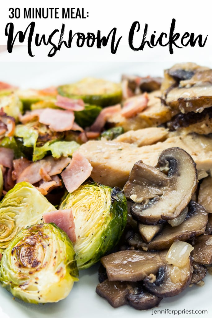 30 minute meal - easy Mushroom chicken recipe with roasted brussels sprouts - the kids will even love this!